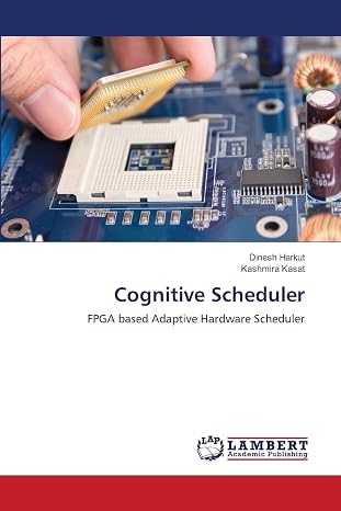 Cognitive Scheduler: FPGA based Adaptive Hardware Scheduler