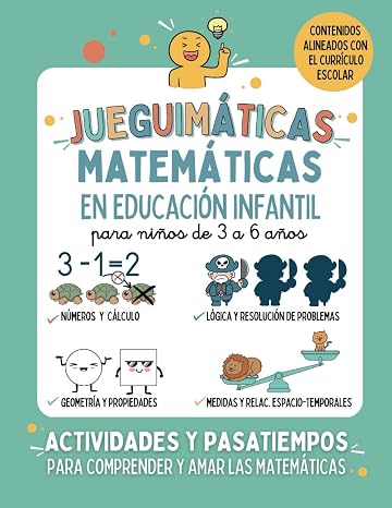 JUEGUIMÁTICAS. MATEMÁTICAS EN EDUCACIÓN INFANTIL: Libro preescolar de actividades y pasatiempos para niños de 3 a 6 años. Aprender, comprender y amar ... divertidas para niños de 3 a 6 años)