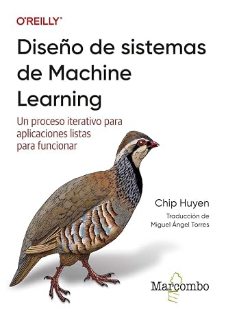 Diseño de sistemas de Machine Learning: Un proceso iterativo para aplicaciones listas para funcionar (O'reilly)