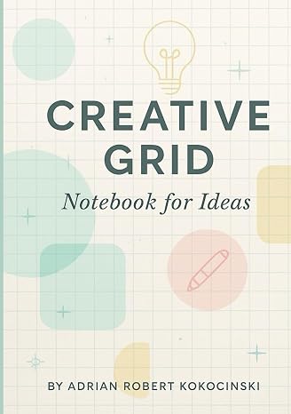 Creative Grid – Notebook for Ideas: A Stylish Graph Paper Notebook to Capture Every Spark of Genius