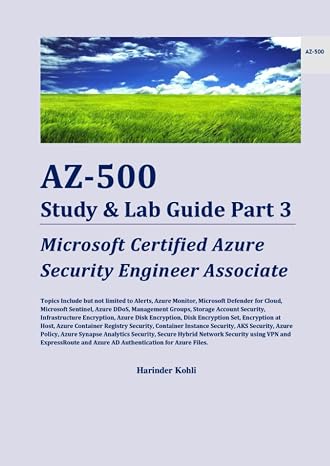 AZ-500 Study & Lab Guide Part 3: Microsoft Certified Azure Security Engineer Associate