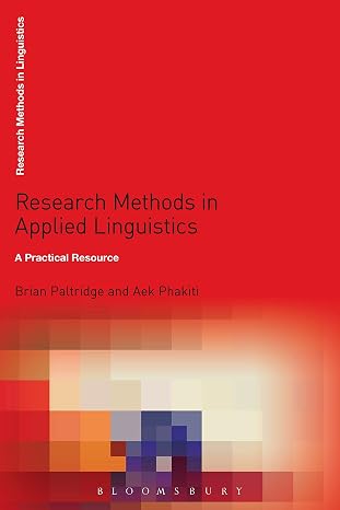 Research Methods in Applied Linguistics: A Practical Resource (Research Methods in Linguistics)