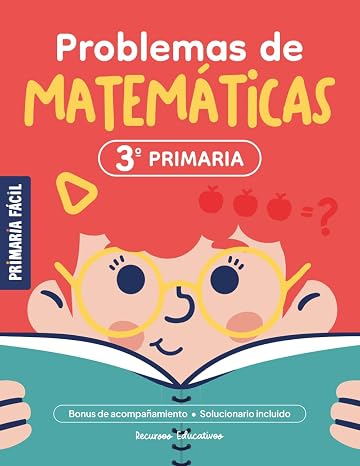 Problemas de Matemáticas 3º de Primaria: Cuaderno de repaso de matemáticas con más de 100 ejercicios para niños de 8 y 9 años