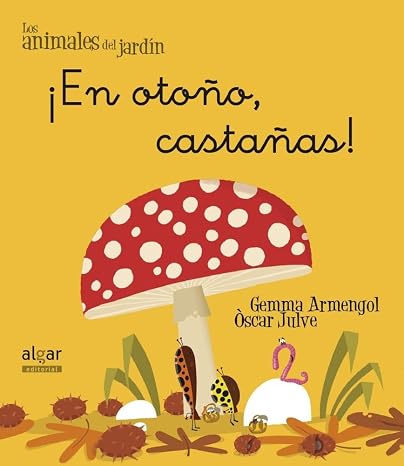 ¡En Otoño, Castañas!: 12 (Los animales del jardín)