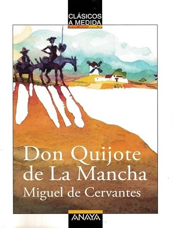 Don Quijote de La Mancha (CLÁSICOS - Clásicos a Medida)