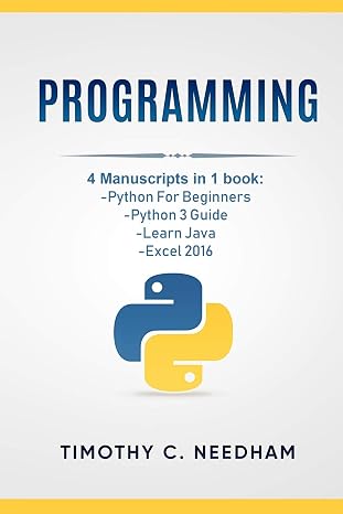 Programming: 4 Manuscripts in 1 book: Python For Beginners, Python 3 Guide, Learn Java, Excel 2016
