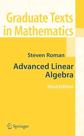 Advanced Linear Algebra: 135 (Graduate Texts in Mathematics, 135)