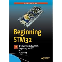 Beginning STM32: Developing with FreeRTOS, libopencm3 and GCC Kağıt Kapak – 2 Haziran 2018