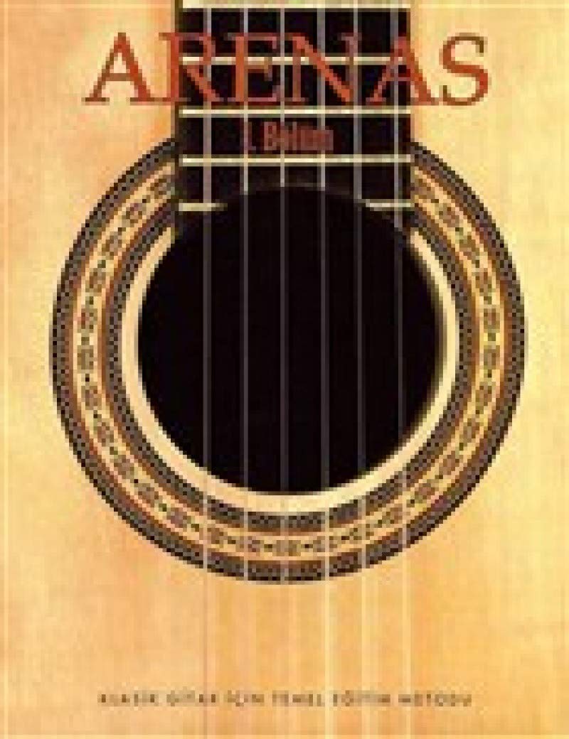 Klasik Metodlar - Arenas: Klasik Gitar İçin Temel Eğitim Metodu Kağıt Kapak – 1 Ocak 2010