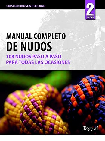 Manual completo de nudos: 108 nudos paso a paso para todas las ocasiones (Manuales de montaña)
