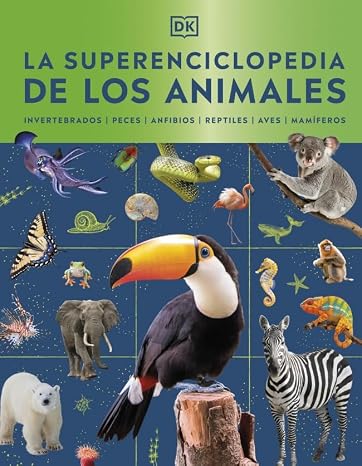 La superenciclopedia de los animales: Invertebrados | Peces | Anfibios | Reptiles | Mamíferos (Enciclopedia visual juvenil)