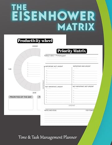 The Eisenhower Matrix: Time & Task Management Planner , Set and focus on your priorities , Task Priority Matrix , Urgent-Important Matrix Notebook | Large 111 Pages.