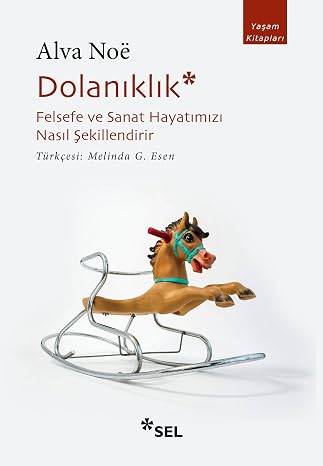 Dolanıklık : Felsefe ve Sanat Hayatımızı Nasıl Şekillendirir