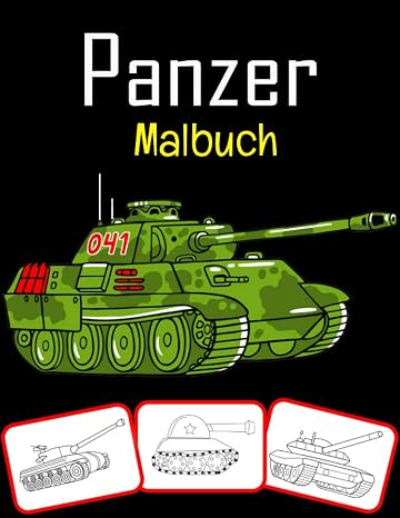 Panzer Malbuch: Tank Malbuch für Kinder (100 Seiten mit verschiedenen Tankbildern) (German Edition)