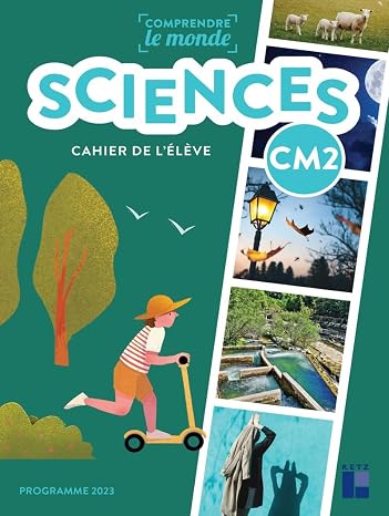 Sciences CM2 Comprendre le monde: Cahier de l'élève