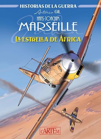 Hans-Joachim Marseille: La Estrella de África: 3 (Historias de la Guerra)
