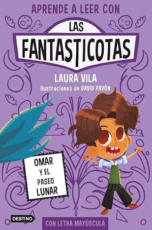 Aprender a leer con Las Fantasticotas 3. Omar y el paseo lunar: En letra MAYÚSCULA para aprender a leer (Libros para niños a partir de 5 años)