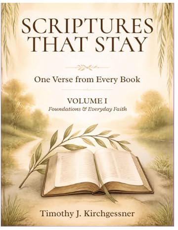 Scriptures That Stay: Foundations and Everyday Faith (Scriptures That Stay: One Verse from Every Book)
