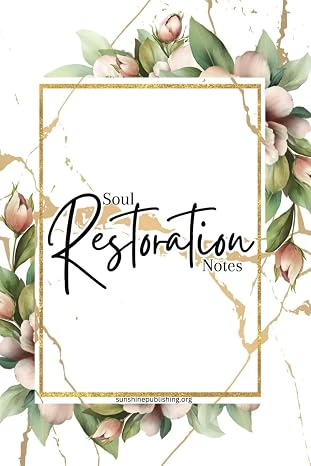 Soul Restoration Notes: A Journal to Take Note of Your Inner thoughts and Reflections With Inspirational Bible Verses For Every Page