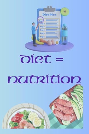 Diet = Nutrition