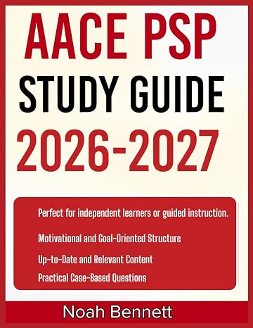 AACE PSP STUDY GUIDE 2026-2027: An Easy-to-Follow Learning Companion Including 9 Full-Length Practice Questions and Detailed Answer Explanations for Mastering Core Concepts with Confidence.