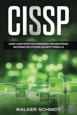 Cissp: Simple and Effective Strategies for Mastering Information Systems Security from A-Z: 3