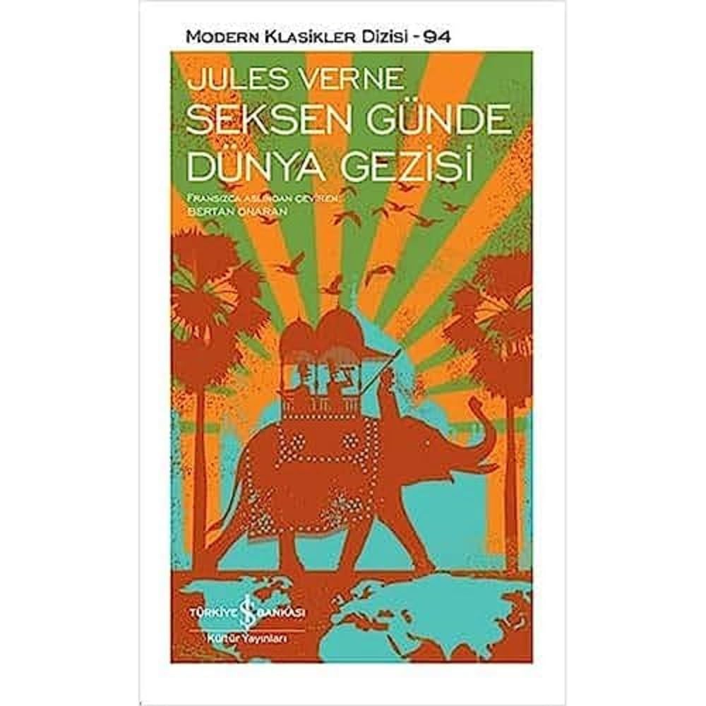 Seksen Günde Dünya Gezisi Ciltli: Modern Klasikler Dizisi 94 Ciltli Kapak – 1 Mayıs 2021