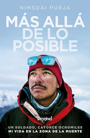Más allá De lo posible. Un soldado, Catorce ochomiles. Mi Vida En La Zona De La Muerte (LITERATURA)