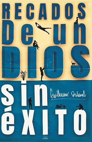Recados de un Dios sin Éxito: 8 Relatos Salvajes sobre el Ego, el Éxito y la Fama. Con humor .