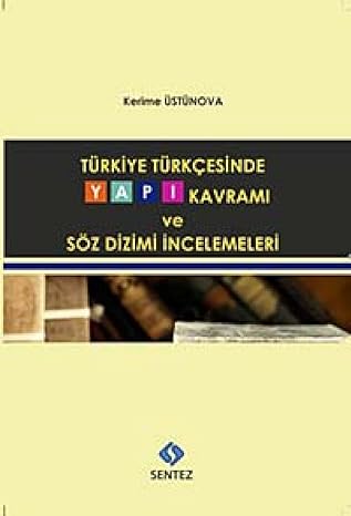 Türkiye Türkçesinde Yapı Kavramı ve Söz Dizimi İncelemeleri
