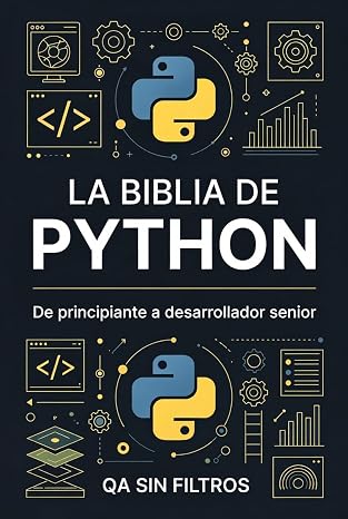 La Biblia de Python: De Principiante a Desarrollador Senior