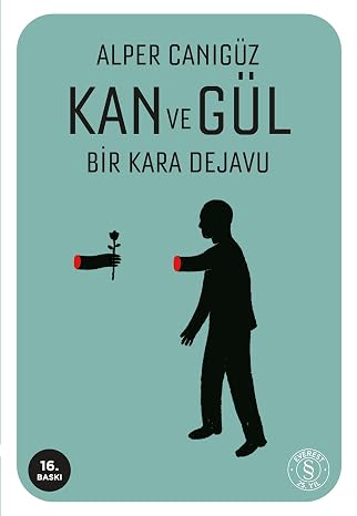 Kan ve Gül: Bir Kara Dejavu