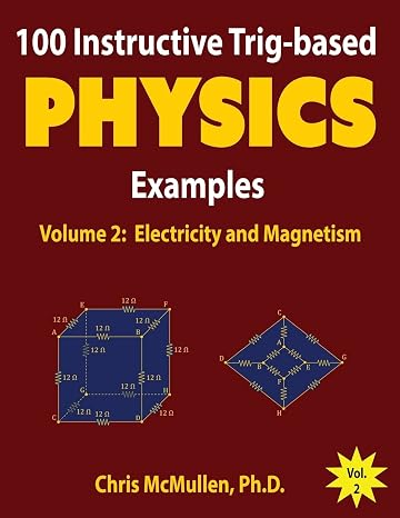 100 Instructive Trig-based Physics Examples: Electricity and Magnetism: 2