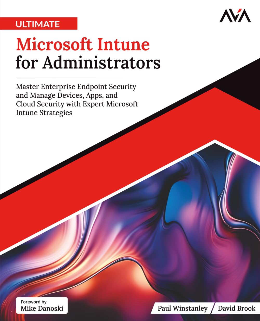 Ultimate Microsoft Intune for Administrators: Master Enterprise Endpoint Security and Manage Devices, Apps, and Cloud Security with Expert Microsoft Intune Strategies (English Edition) Kağıt Kapak – 25 Mart 2025
