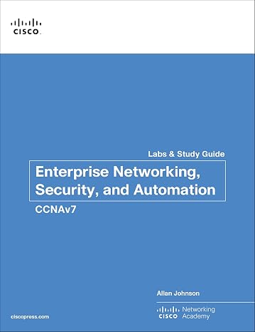 Enterprise Networking, Security, and Automation Labs and Study Guide (CCNAv7)
