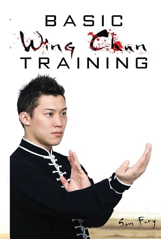Basic Wing Chun Training: Wing Chun For Street Fighting and Self Defense: Wing Chun Street Fight Training and Techniques: 3