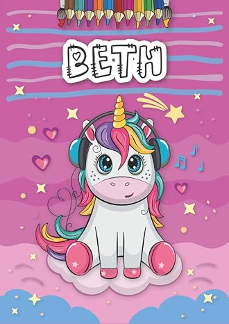 Beth: Personalized Coloring Book for Beth | Theme: Unicorn | Birthday gift for girl, daughter ... | Ages: 4-8 | 25 unicorn designs with name Beth, Large size A4 (ca. 8.5 x 11 inches)