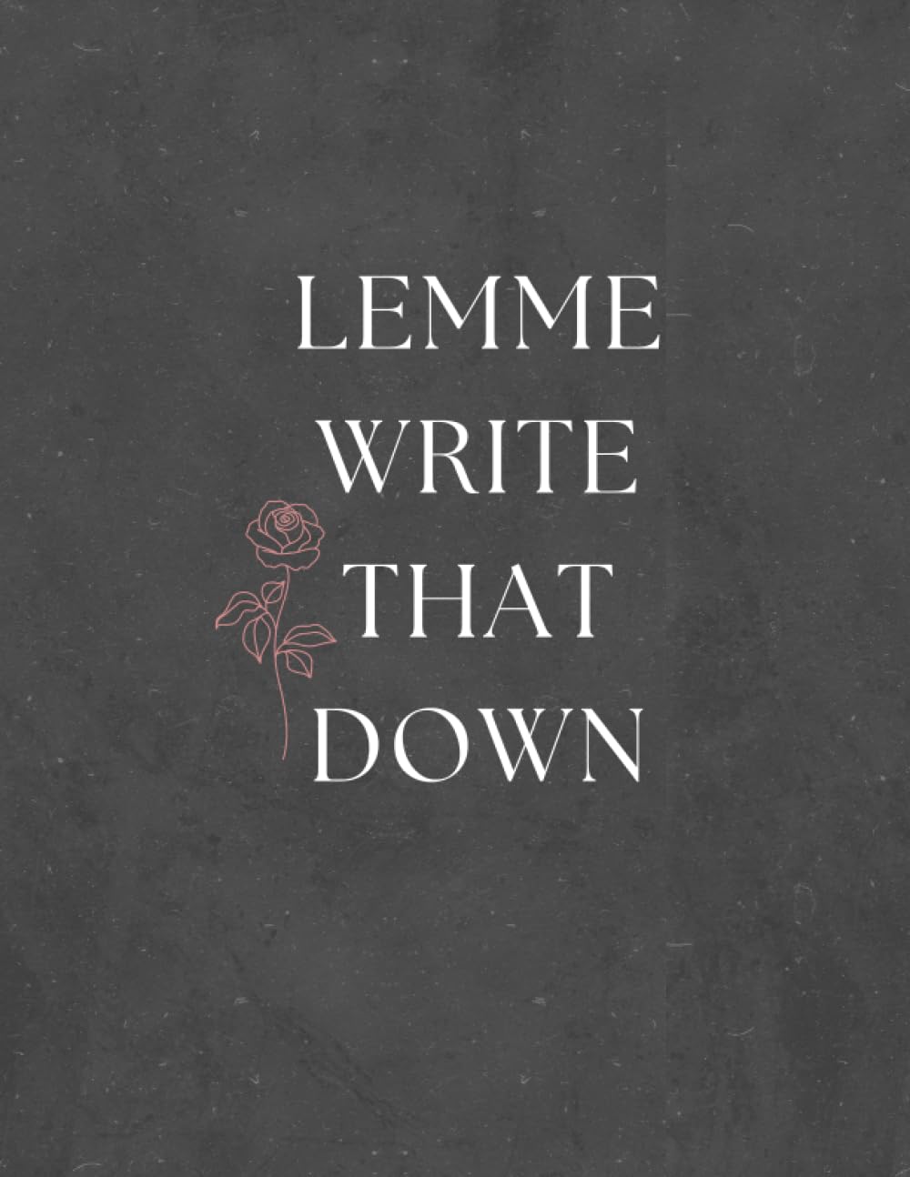 Lemme Write That Down Paperback – July 16, 2023