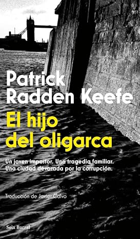 El hijo del oligarca: Un joven impostor. Una tragedia familiar. Una ciudad devorada por la corrupción (Biblioteca Formentor)