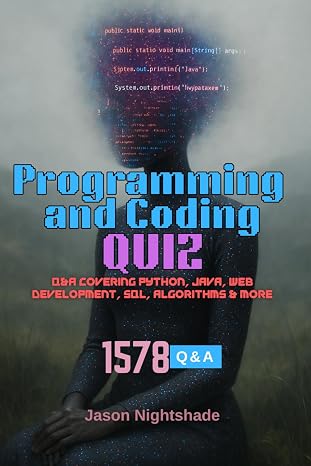 Programming and Coding Quiz: 1578 Q&A Covering Python, Java, Web Development, SQL, Algorithms & More Engineering Books