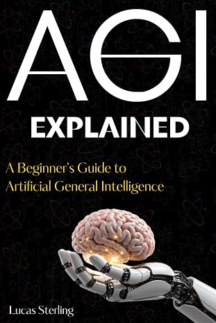 AGI Explained: A Beginner's Guide to Artificial General Intelligence
