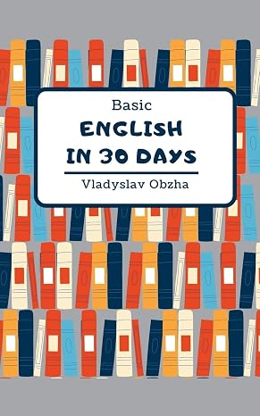 Basic English in 30 Days: 1 (English from A1 to C1)