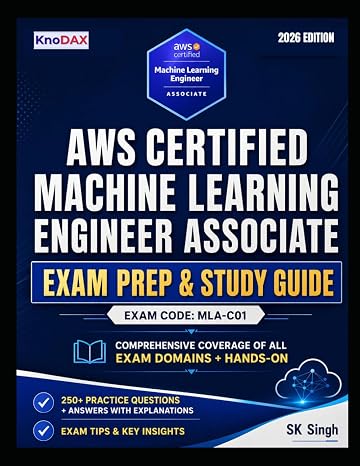 AWS Certified Machine Learning – Associate Exam Prep and Study Guide