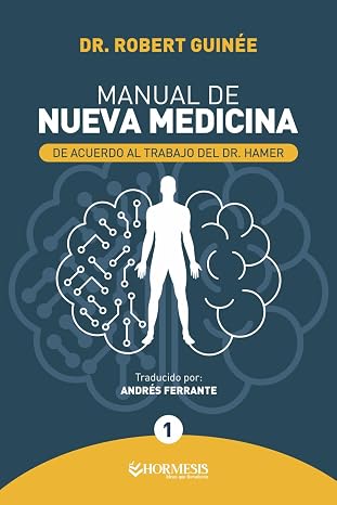 Manual de Nueva Medicina TOMO 1 (Manual de Nueva Medicina: de acuerdo al trabajo del Dr. Hamer)