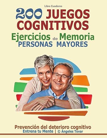 Libro Cuaderno 200 JUEGOS COGNITIVOS EJERCICIOS DE MEMORIA | Personas Mayores: Letra muy grande | Prevención del deterioro cognitivo | Entrena tu ... Adultos y Personas Mayores) (Spanish Edition)