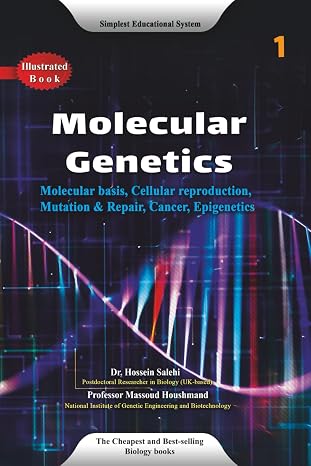 Molecular Genetics: Molecular basis, Cellular reproduction, Mutation & Repair, Cancer, Epigenetics