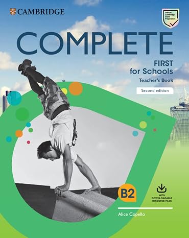 COMPLETE FIRST FOR SCHOOLS TEACHER'S BOOK WITH DOWNLOADABLE: Class Audio and Teacher's Photocopiable Worksheets (SIN COLECCION)