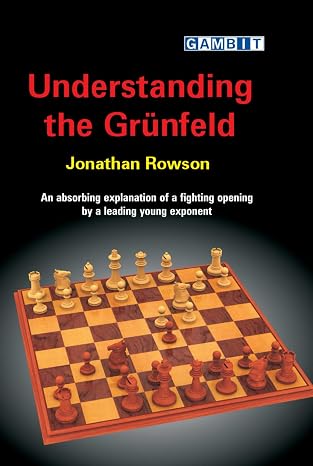 Understanding the Grünfeld (Gambit Guide)