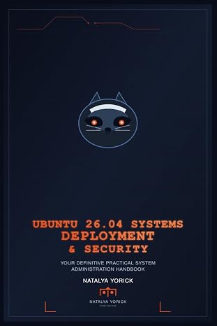 Ubuntu 26.04 Systems Deployment And Security: Your Definitive Practical System Administration Handbook