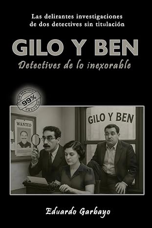 Gilo y Ben, Detectives de lo Inexorable